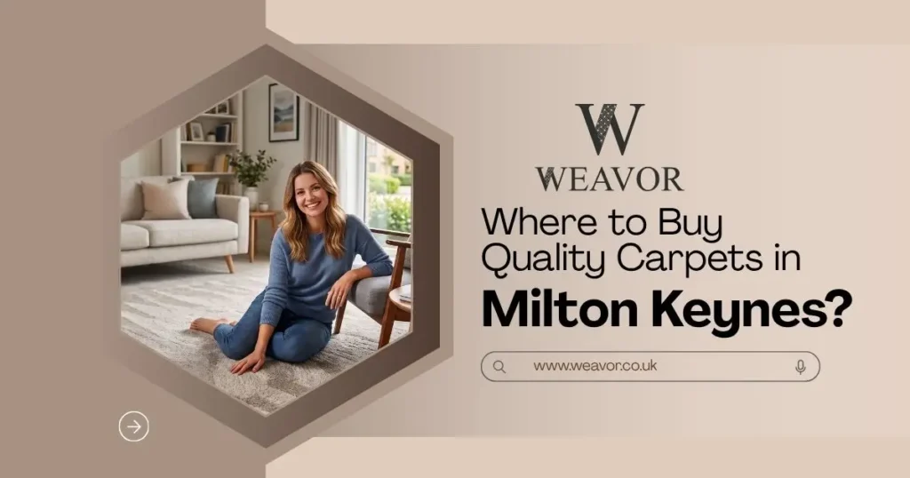 Where to Buy Quality Carpets in Milton Keynes? The Complete Homeowner’s Guide (2026) 1 Ideal banner image for a Where to Buy Quality Carpets in Milton Keynes carpet buying guide.